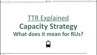 01 TTR Explained: Capacity Strategy