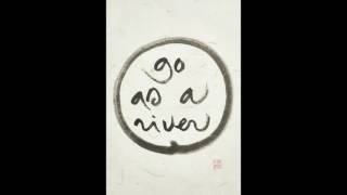 Go as a river - Plum village song (lyrics)