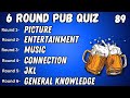 Online Pub Quiz - 6 Rounds: Picture, Entertainment, Music, Connection, JKL & General Knowledge No.89