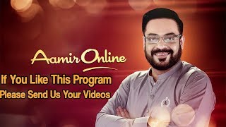 Aamir Online - If You Like This Program Please Send Us Your Videos | Express TV