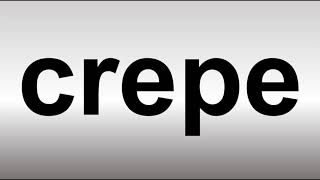 How to Pronounce Crepe