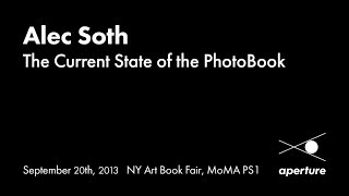 Alec Soth – The Current State of the PhotoBook