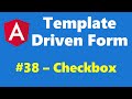 #12.38 - Checkbox - Template Driven Form - Angular Series