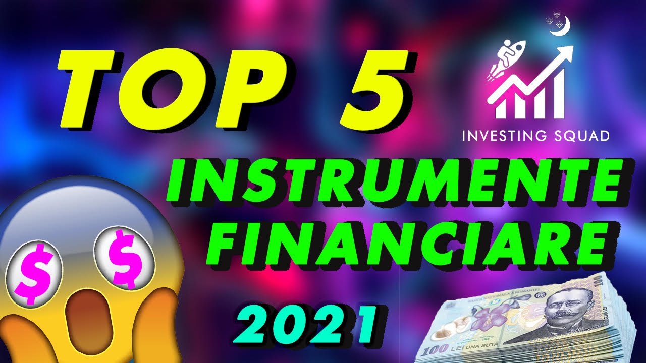 TOP 5 INSTRUMENTE FINANCIARE 2021, INVESTITII LA BURSA EP. 2 - YouTube