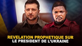 REVELATION PROPHETIQUE SUR LE PRESIDENT DE L’UKRAINE