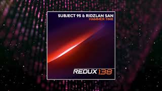 Subject 95 \u0026 Ridzlan San - Hammer Time (Redux 138)