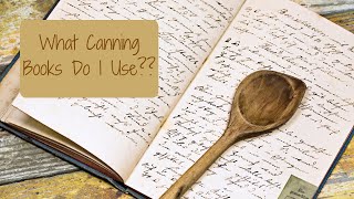 What Canning Books Do I Use?? // My Book Collection