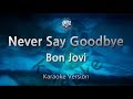 Bon Jovi-Never Say Goodbye (Karaoke Version)