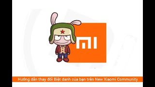 [Suy nghĩ kỹ trước khi làm] Hướng dẫn đổi biệt danh trên Xiaomi Community mới