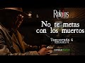 Episodio 4 T4 - No te metas con los muertos