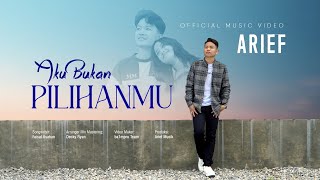 Arief - Aku Bukan Pilihanmu (Official Music Video)