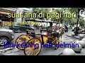 Suasana di pagi hari di malioboro keliling naik delman