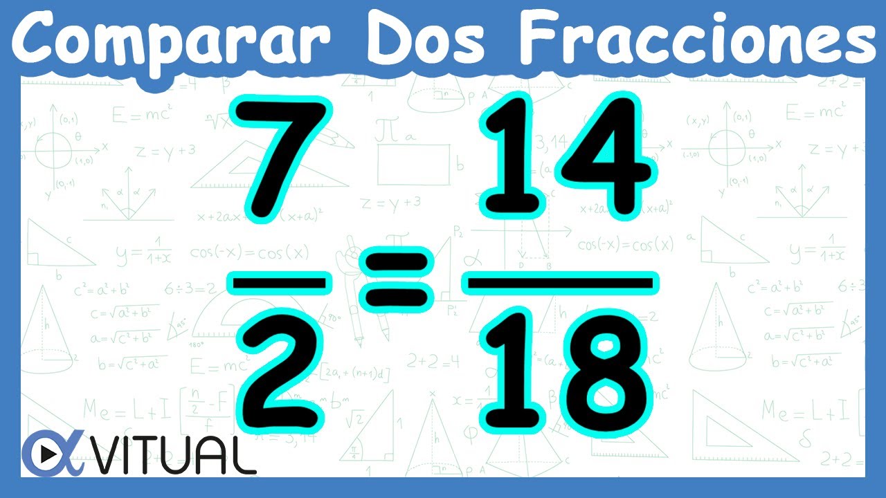 🌠 COMPARAR Dos FRACCIONES EQUIVALENTES 👉 ¿Cuál Fracción Es Mayor? - YouTube