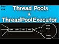 34. Thread Pools in Java | ThreadPoolExecutor Framework | Multithreading Part6