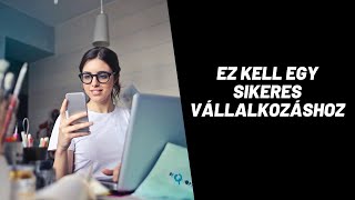 10 elengedhetetlen lépés egy SIKERES vállalkozáshoz