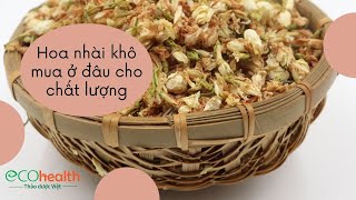 Nên Mua Hoa Nhài Khô Bán ở đâu?