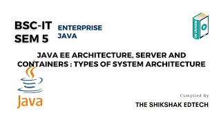Java EE Architecture, Server And Containers : Types Of System Architecture #bscit #java #bsccs