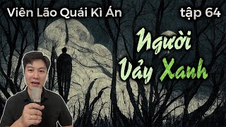 Viên Lão Quái Kỳ Án tập 64: Người Vảy Xanh | Audio Trinh thám Linh Dị Đặc Sắc