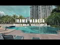 PROPERTY WALK #40 - IRAMA WANGSA @ WANGSA MAJU, KUALA LUMPUR