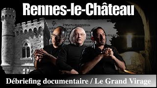 Rennes le château : Débriefing Documentaire Le Grand Virage