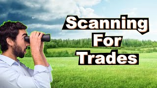 How to Scan the Market for Trades