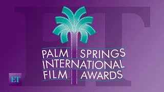 2021 Palm Springs International Film Awards: See Which Stars Are Being Honored!