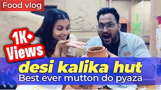 desi kalika hut indirapuram | Mutton Do Pyaza Matki | Chicken Dum biryani matki | Food vlog