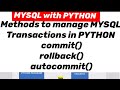 MYSQL with PYTHON: methods to manage MYSQL transactions in PYTHON, commit() rollback() autocommit()