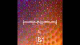 DJ Satelite \u0026 Cee ElAssaad Feat Inami - If Only (Original)