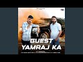 Guest Yamraj Ka