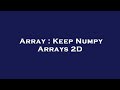 Array : Keep Numpy Arrays 2D