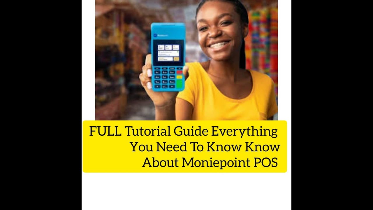 Full Tutorial Guide Everything You Need To Know About Moniepoint Pos