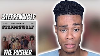 Steppenwolf - The Pusher | FIRST TIME REACTION