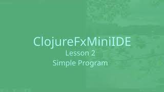 ClojureFxMiniIDE Lesson2