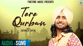 Tere Qurbaan (Full Audio Song) | Satinder Sartaaj | Superhit Punjabi Songs | Finetone