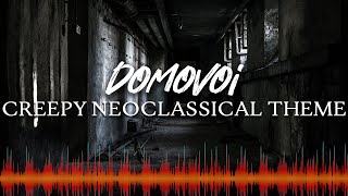 ♫ Creepy Neoclassical Theme ♫ - Domovoi Prelude (royalty-free horror music)