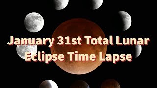 Super Blue Red Moon 31st January 2018 Total Lunar Eclipse 🌔 | Total Time Lapse |