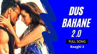 Dus Bahane 2.0 - Full Video Song | Baaghi 3 | Vishal Shekhar ft. KK Shaan TulsiKumr TigerS ShraddhaK