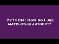 PYTHON : How do I use matplotlib autopct?