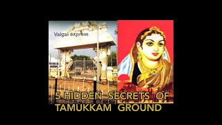 FIVE SECRETS OF TAMUKKAM GROUND!!#Madurai