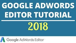 Google AdWords Editor Tutorial - Google AdWords Editor Training For Beginners