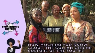 TWO MINUTE HISTORY | THE GULLAH GEECHE