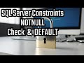 Constraints in SQL Server Not Null Check and Default