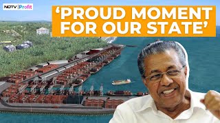 Kerala CM Vijayan Speaks At Adani's Vizhinjam Port As It Welcomes First Mothership