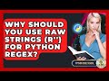 Why Should You Use Raw Strings (r'') For Python Regex? - Python Code School