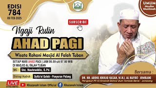 Live Ngaji Ahad Pagi Bersama : KH. Abdul Kholiq Hasan dari Jombang