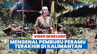 Siapa Suku Punan Batu, Mengenal Pemburu Peramu Terakhir di Kalimantan