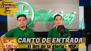 CANTO DE ENTRADA - El Rey de la gloria | SHAJAJ Ministerio Católic.