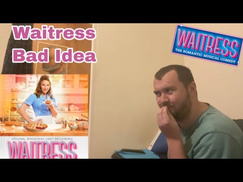 Waitress Bad Idea Reaction - YouTube