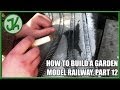 How To Build A Garden Model Railway, part 12 - Track Maintenance